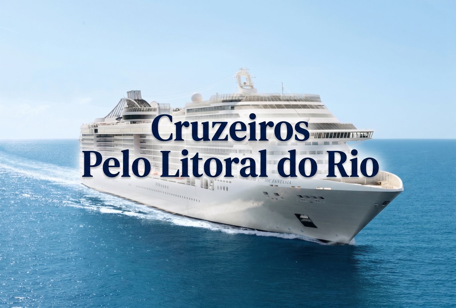 Cruzeiros Pelo Litoral do Rio: Vale a Pena Conhecer o Estado Pelo Mar?