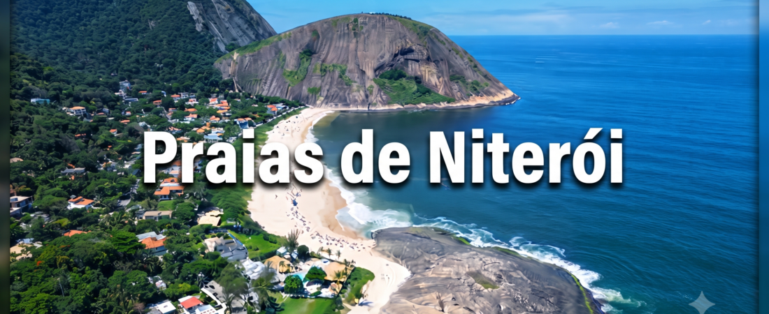 As Melhores Praias de Niterói: Um Guia Completo Para Escolher Onde Passar o Dia